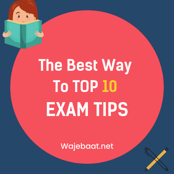 The Best Way To TOP 10 EXAM TIPS
